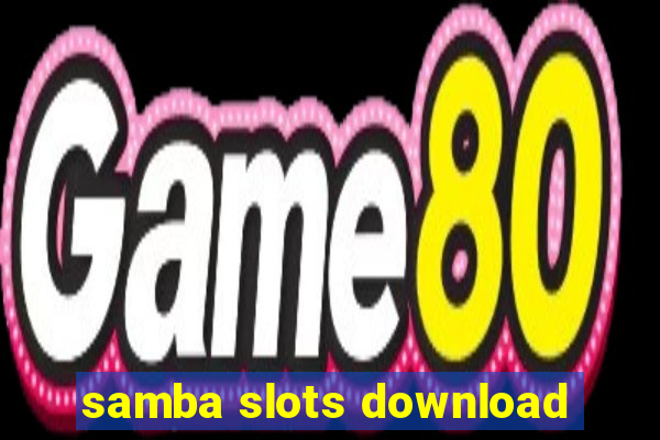 samba slots download